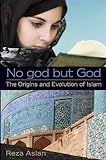 No god but God: The Origins and Evolution of Islam (English Edition)