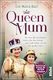 Queen Mum (Bedeutende Frauen, die die Welt verändern 20): Sie war die wichtigste Stütze für den König, das Volk liebte sie für ihr großes Herz | Romanbiografie über die Königin M