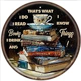 Books and Tea I Know Things, rundes rustikales Kaffee-Bar-Schild, Liebesbücher und Tee, Wandkunst, Buchliebhaber-Geschenke, dekoratives Metallschild für Schule, Klassenzimmer, Bibliothek,
