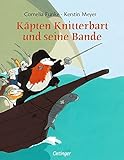 Käpten Knitterbart und seine Bande: Lustiges Bilderbuch-Abenteuer über ein mutiges Piraten-Mädchen für Kinder ab 4 J