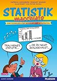 Statistik macchiato: Cartoonkurs für Schüler und Studenten (Pearson Studium - Scientific Tools)