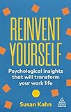 Reinvent Yourself: Psychological Insights That Will Transform Your Work L