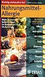 Richtig einkaufen bei Nahrungsmittel-Allergien: Mehr Sicherheit beim Einkauf, im Restaurant und im Ausland (Einkaufsführer)