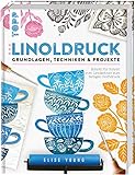 Linoldruck. Grundlagen, Techniken und Projek