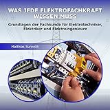 Was jede Elektrofachkraft wissen muss: Grundlagen der Fachkunde für Elektrotechniker, Elektriker und Elektroing
