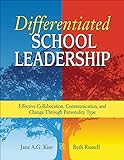 Differentiated School Leadership: Effective Collaboration, Communication, and Change Through Personality Type (English Edition)