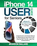 iPhone 14 User Guide for Seniors: Comprehensive and Intuitive Manual for Mastering your New iPhone with Step-by-Step Tutorials, Large Text and Illustrations. ... to Learn in no Time! (English Edition)