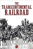 The Transcontinental Railroad (English Edition)