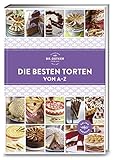 Dr. Oetker Verlag Die besten Torten von A-Z (A-Z Reihe): Schicht für Schicht ein Genuss. Über 125 Rezepte für Tortenfans und Naschk