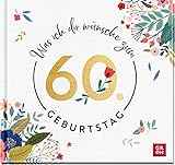 Was ich dir wünsche zum 60. Geburtstag: Edles Geschenkbuch mit herzlichen Glückwünschen und festlichen Fotografien | als Geschenk für Frauen und Männer geeig
