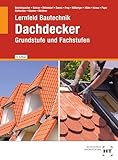 Lernfeld Bautechnik Dachdecker: Grundstufe und F