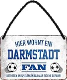 N / A Hier wohnt EIN Darmstadt Fan Fußball 18 x 12 cm Blechschild Hängeschild HS07