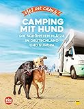 Yes we camp! Camping mit Hund: Die schönsten Plätze in Deutschland und Europa (PiNCAMP powered by ADAC)