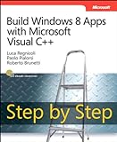 Build Windows 8 Apps with Microsoft Visual C++ Step by Step (Step by Step Developer) (English Edition)
