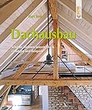 Dachausbau: Schöner Wohnen unterm Dach. Lösungen und Beisp