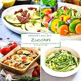 Probier's mal mit...Zucchini: Lecker kochen mit dem Kürbisgew