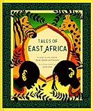 Tales of East Africa: (African Folklore Book for Teens and Adults, Illustrated Stories and Literature from Africa) (Traditional Tales)
