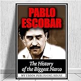 Kolumbianische Legende Drogenlord Pablo Wanted Criminal Escobar Schwarz-Weiß-Fotos Leinwand Gemälde Wandkunst Poster Wohnzimmer Schlafzimmer Büro Heimdek