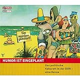 Humor ist eingeplant - Das politische Kabarett in der DDR - eine R